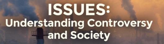 Issues: Understanding Controversy and Society